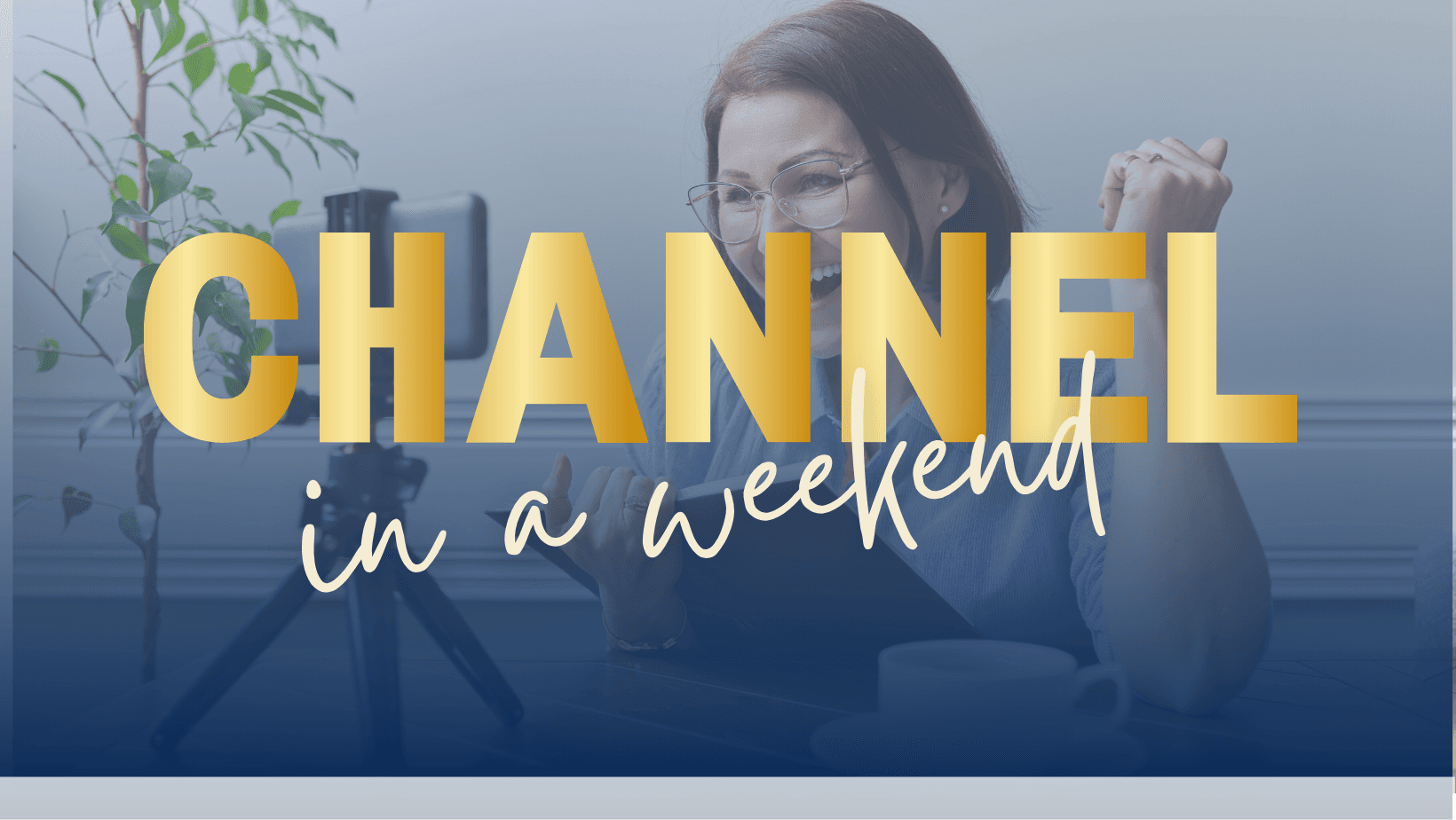 Channel in a Weekend